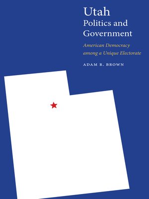 cover image of Utah Politics and Government: American Democracy among a Unique Electorate